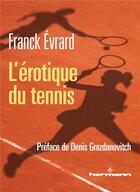 Couverture du livre « L'érotique du tennis » de Franck Evrard aux éditions Hermann