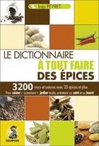 Couverture du livre « Le dictionnaire à tout faire des épices » de Ines Peyret aux éditions Dauphin