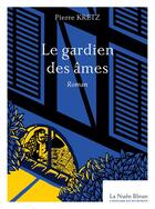 Couverture du livre « Le gardien des âmes » de Pierre Kretz aux éditions La Nuee Bleue