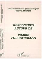 Couverture du livre « Rencontres autour de Pierre Fougeyrollas » de Pierre Ansart aux éditions L'harmattan