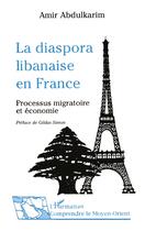 Couverture du livre « La diaspora libanaise en France » de Amir Abdulkarim aux éditions L'harmattan