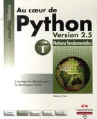Couverture du livre « Au coeur de python version 2.5 » de Wesley J. Chun aux éditions Informatique Professionnelle