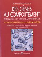 Couverture du livre « DES GENES AU COMPORTEMENT : INTRODUCTION A LA GENET. COMPORTEMENTALE » de Robert Plomin et Michael Rutter et John C Defries et Gerald E Mcclearn aux éditions De Boeck Superieur