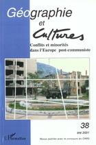 Couverture du livre « Revue géographie et cultures t.38 : conflits et minorités dans l'Europe post-communiste » de Geographie Et Cultur aux éditions L'harmattan