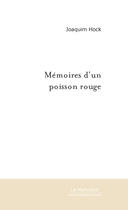 Couverture du livre « Memoires D'Un Poisson Rouge » de Hock Joaquim aux éditions Le Manuscrit