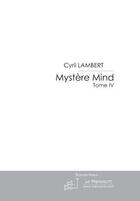 Couverture du livre « Mystere mind - tome 4 » de Cyril Lambert aux éditions Le Manuscrit