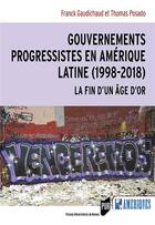 Couverture du livre « Gouvernements progressistes en Amérique latine (1998-2018) » de Franck Gaudichaud et Thomas Posado aux éditions Pu De Rennes