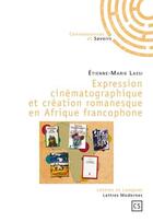 Couverture du livre « Expression cinématographique et création romanesque en Afrique francophone » de Etienne-Marie Lassi aux éditions Connaissances Et Savoirs