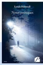 Couverture du livre « Notes poétiques » de Lynda Haboudi aux éditions Editions Du Panthéon