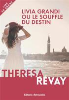 Couverture du livre « Livia Grandi ou le souffle du destin » de Theresa Revay aux éditions Les Editions Retrouvees