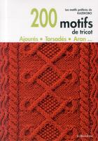 Couverture du livre « 200 motifs de tricot ; ajourés, torsadés, aran... » de Kazekobo aux éditions De Saxe