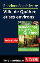 Couverture du livre « Randonnée pédestre Ville de Québec et ses environs » de  aux éditions Ulysse