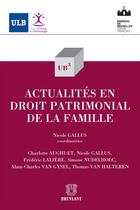 Couverture du livre « Actualités en droit patrimonial de la famille » de Nicole Gallus aux éditions Bruylant
