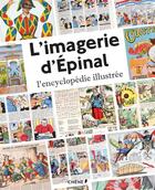 Couverture du livre « L'encyclopédie illustrée ; l'imagerie d'Epinal » de  aux éditions Chene