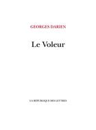 Couverture du livre « Le voleur » de Georges Darien aux éditions La Republique Des Lettres