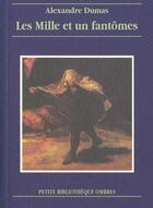 Couverture du livre « Les mille et un fantomes » de Alexandre Dumas aux éditions Ombres