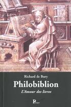 Couverture du livre « Le Philobiblion ; L'Amour Des Livres » de Richard De Bury aux éditions Parangon