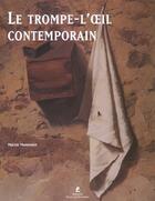 Couverture du livre « Le trompe-l'oeil contemporain » de Martin Monestier aux éditions Place Des Victoires