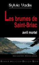 Couverture du livre « Les brumes de Saint-Briac ; avril mortel » de Sylvie Vadis aux éditions Astoure