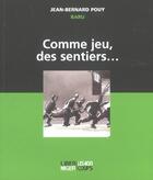 Couverture du livre « Comme Jeu, Des Sentiers... » de Baru/Pouy aux éditions 400 Coups