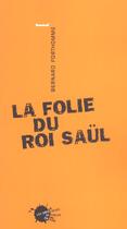 Couverture du livre « La folie du roi saul » de Bernard Forthomme aux éditions Empecheurs De Penser En Rond