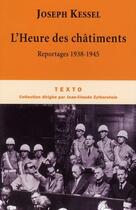 Couverture du livre « L'heure des châtiments ; reportages 1938-1945 » de Joseph Kessel aux éditions Tallandier