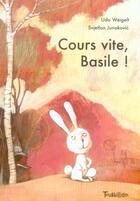 Couverture du livre « Cours vite, Basile ! » de Weigelt/Junakovic aux éditions Tourbillon