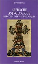 Couverture du livre « Approche astrologique des complexes psychologiques » de Dane Rudhyar aux éditions Medicis