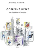 Couverture du livre « Confinement : rites of foundation and purification » de Thomas Flichy De La Neuville aux éditions Dominique Martin Morin