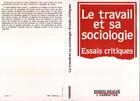 Couverture du livre « Le travail et sa sociologie ; essais critiques » de  aux éditions L'harmattan