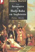 Couverture du livre « Les aventures de Hadji Baba en Angleterre » de James Justinien Morier aux éditions Libretto