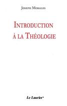 Couverture du livre « Introduction à la théologie » de Morales Joseph aux éditions Le Laurier