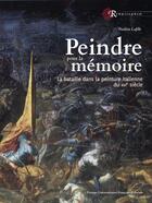 Couverture du livre « Peindre pour la mémoire : La bataille dans la peinture italienne du XVIe siècle » de Pauline Lafille aux éditions Pu Francois Rabelais