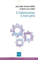 Couverture du livre « L'information à tout prix » de Julia Cage et Nicolas Herve et Marie-Luce Viaud aux éditions Ina