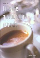 Couverture du livre « Le café autour du monde » de Vera De Blue aux éditions Olizane