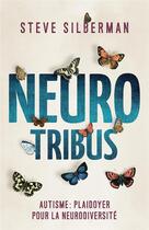 Couverture du livre « Neurotribus ; autisme : plaidoyer pour la neurodiversité » de Steve Silberman aux éditions Quanto