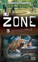 Couverture du livre « La zone t.6 ; les forces déchaînées » de Stephanie Hurtubise aux éditions Michel Quintin