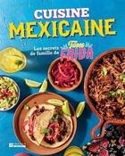 Couverture du livre « Cuisine mexicaine. les secrets de famille de Tacos Frida » de Enrique Chan Morales aux éditions Pratico Edition