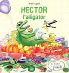 Couverture du livre « Hector l'alligator » de Amelie Legault aux éditions Les Malins