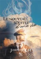 Couverture du livre « Le nouveau souffle d'une vie » de Josephine Lh aux éditions Rouge Noir