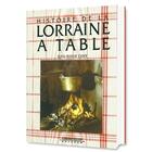 Couverture du livre « Histoire de la Lorraine à table » de  aux éditions Gerard Klopp