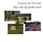 Couverture du livre « Coteaux du Tricastin : les vins du jardin secret » de Christophe Tassan aux éditions Complicites