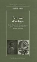 Couverture du livre « Écritures d'esclaves » de Arlette Frund aux éditions Michel Houdiard