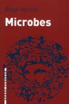 Couverture du livre « Microbes » de Diego Vecchio aux éditions L'arbre Vengeur