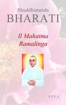 Couverture du livre « Il mahatma ramalinga » de Bharati Shuddhananda aux éditions Assa