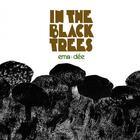 Couverture du livre « In The Black Trees » de Ema Dée aux éditions Thebookedition.com