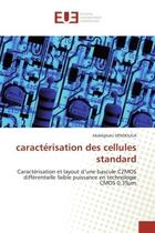 Couverture du livre « Caracterisation des cellules standard - caracterisation et layout d'une bascule c2mos differentielle » de Dendouga Abdelghani aux éditions Editions Universitaires Europeennes