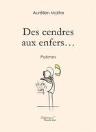 Couverture du livre « Des cendres aux enfers... » de Aurelien Maitre aux éditions Editions Baudelaire