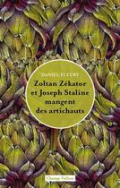 Couverture du livre « Zoltan Zékator et Joseph Staline mangent des artichauts » de Daniel Fleury aux éditions Champ Vallon