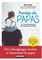 Couverture du livre « Paroles de papas ; du 1er mois de grossesse aux premiers pas de bébé » de Alix Leduc aux éditions Leduc